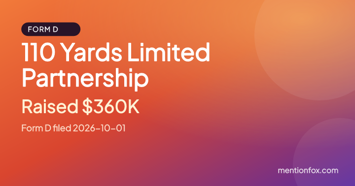 110 Yards Limited Partnership: Raised $360K, Form D filed 2026-10-01