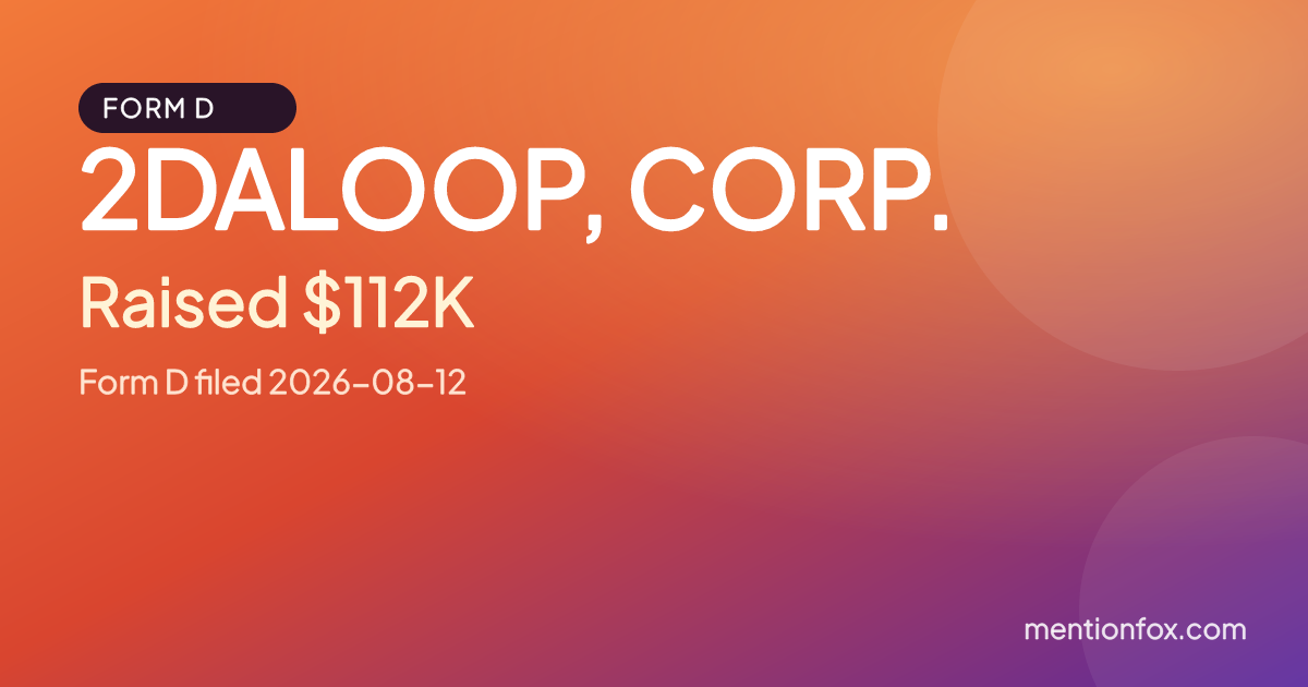 2DALOOP, CORP.: Raised $112K, Form D filed 2026-08-12