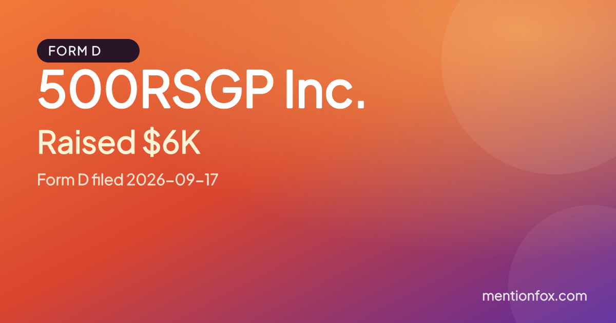 500RSGP Inc.: Raised $6K, Form D filed 2026-09-17