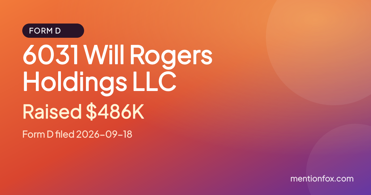 6031 Will Rogers Holdings LLC: Raised $486K, Form D filed 2026-09-18