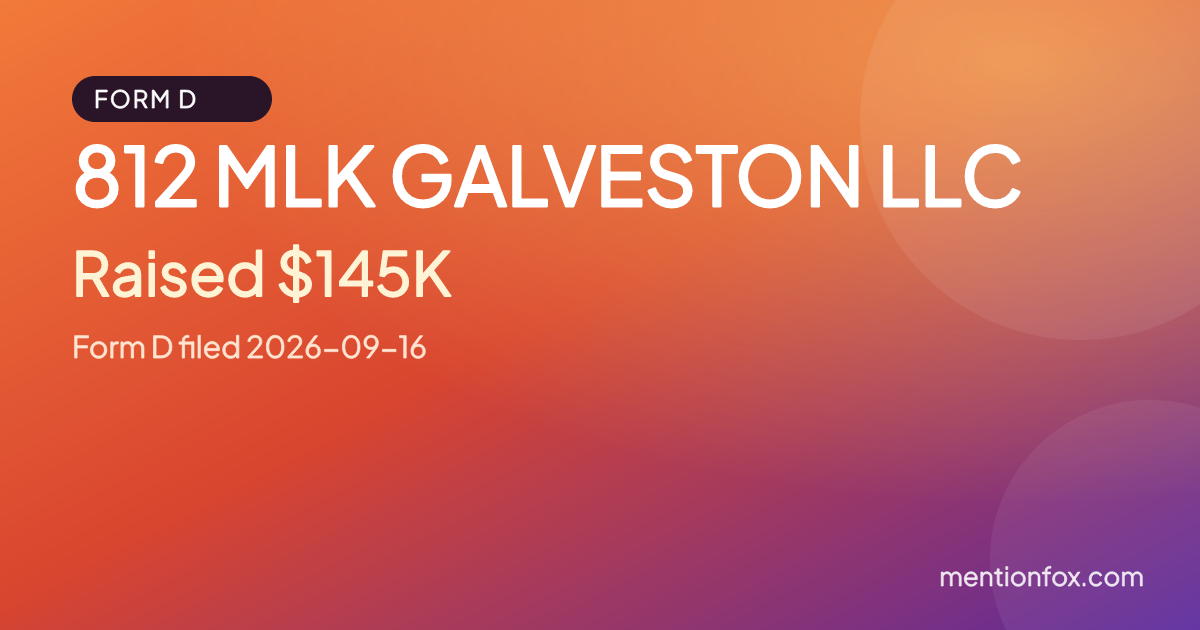 812 MLK GALVESTON LLC: Raised $145K, Form D filed 2026-09-16