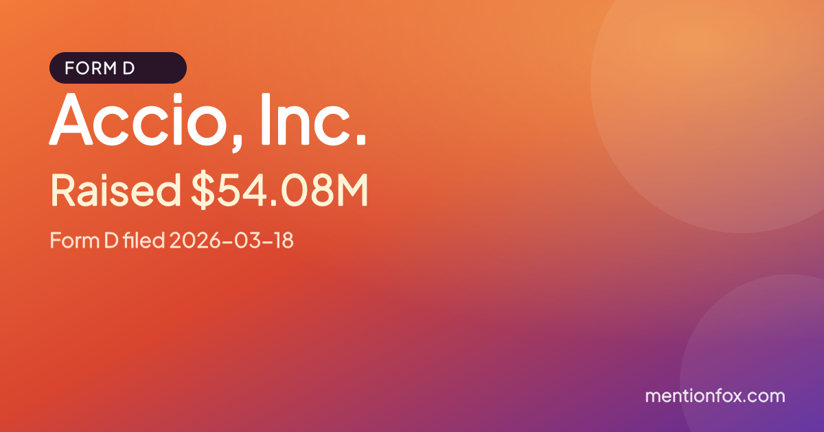 Accio, Inc.: Raised $54.08M, Form D filed 2026-03-18