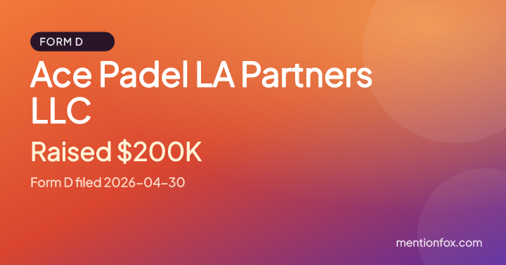 Ace Padel LA Partners LLC: Raised $200K, Form D filed 2026-04-30