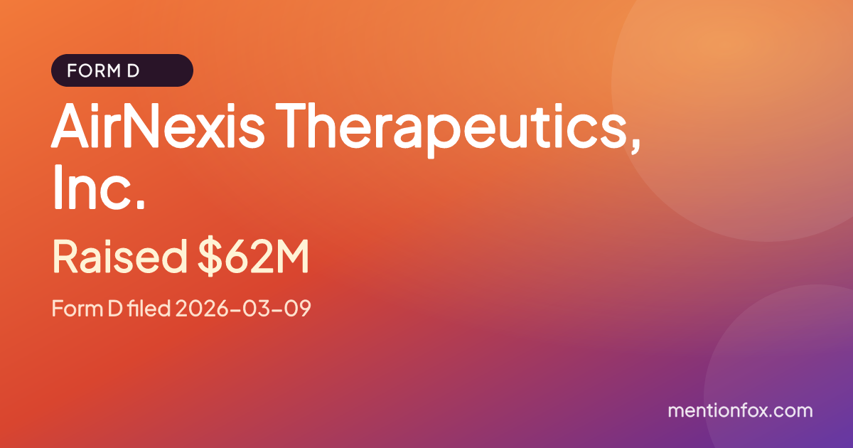 AirNexis Therapeutics, Inc.: Raised $62M, Form D filed 2026-03-09