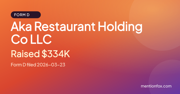 Aka Restaurant Holding Co LLC: Raised $334K, Form D filed 2026-03-23