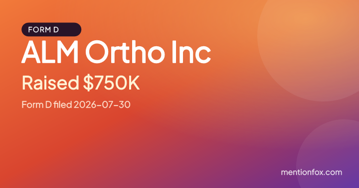 ALM Ortho Inc: Raised $750K, Form D filed 2026-07-30