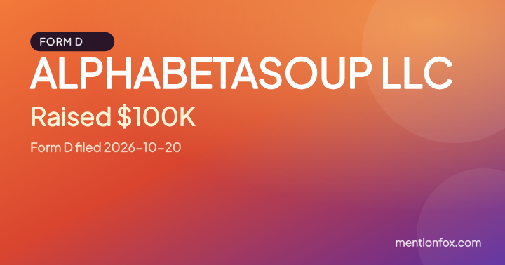 ALPHABETASOUP LLC: Raised $100K, Form D filed 2026-10-20