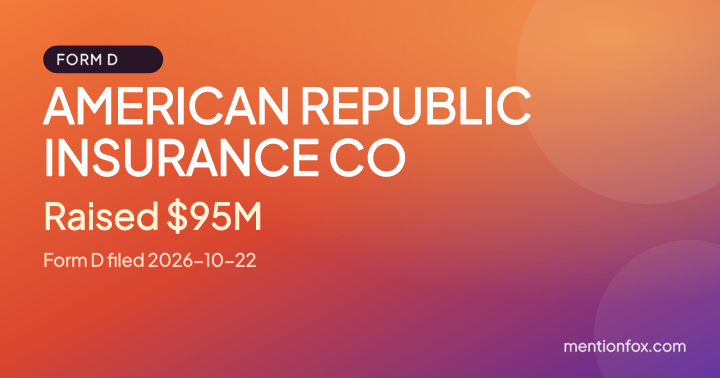 AMERICAN REPUBLIC INSURANCE CO: Raised $95M, Form D filed 2026-10-22