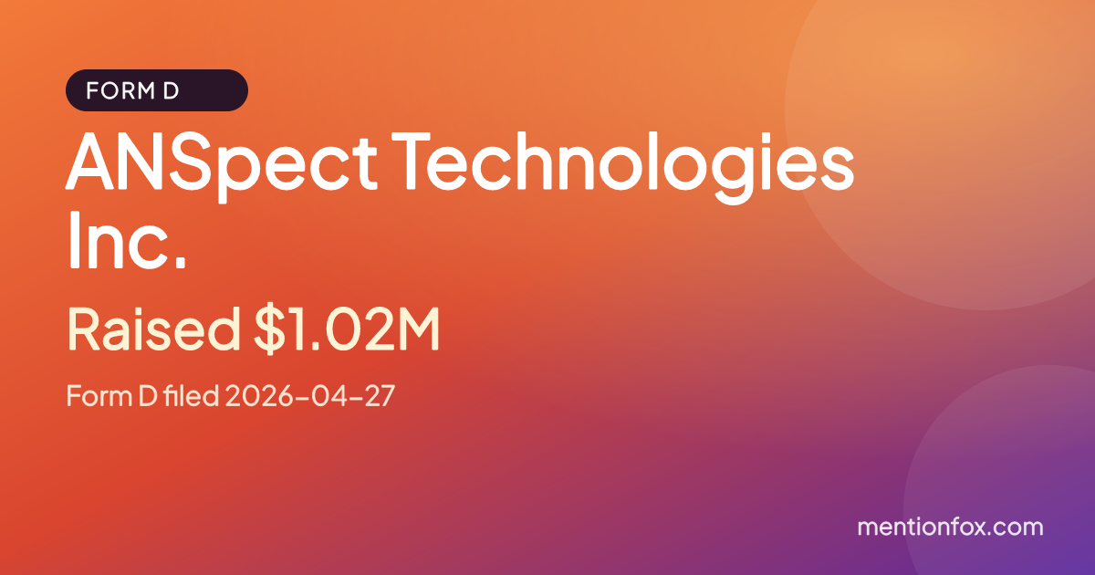 ANSpect Technologies Inc.: Raised $1.02M, Form D filed 2026-04-27