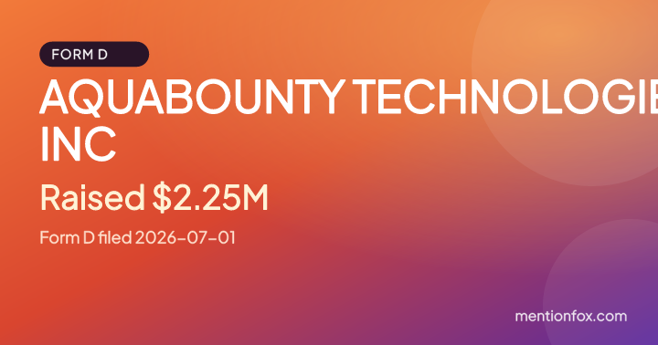 AQUABOUNTY TECHNOLOGIES INC: Raised $2.25M, Form D filed 2026-07-01