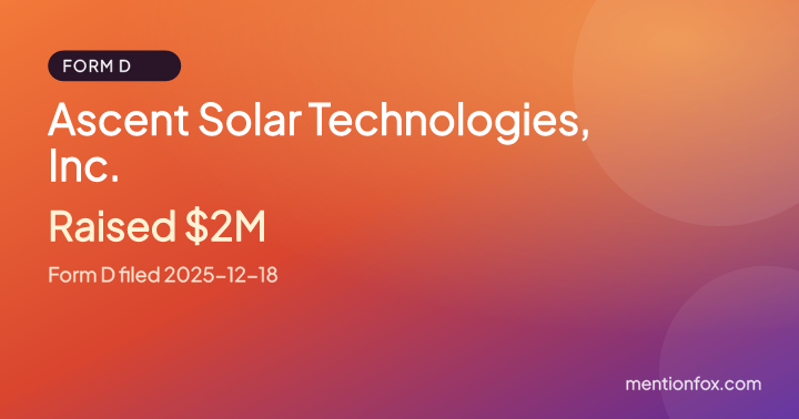 Ascent Solar Technologies, Inc.: Raised $2M, Form D filed 2025-12-18