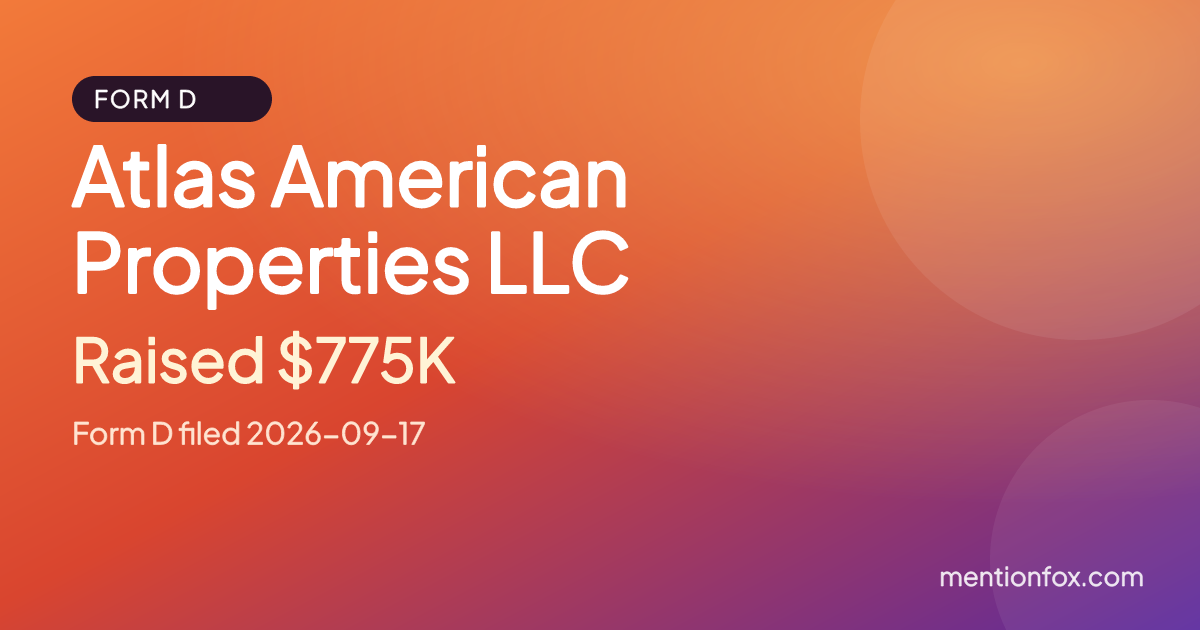Atlas American Properties LLC: Raised $775K, Form D filed 2026-09-17