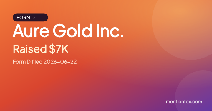Aure Gold Inc.: Raised $7K, Form D filed 2026-06-22