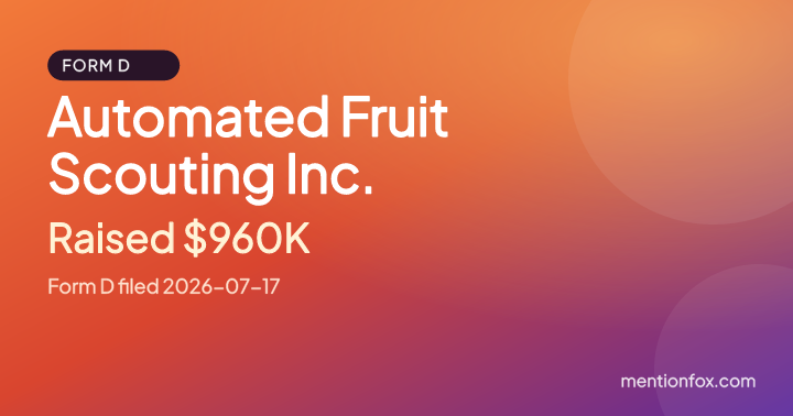 Automated Fruit Scouting Inc.: Raised $960K, Form D filed 2026-07-17