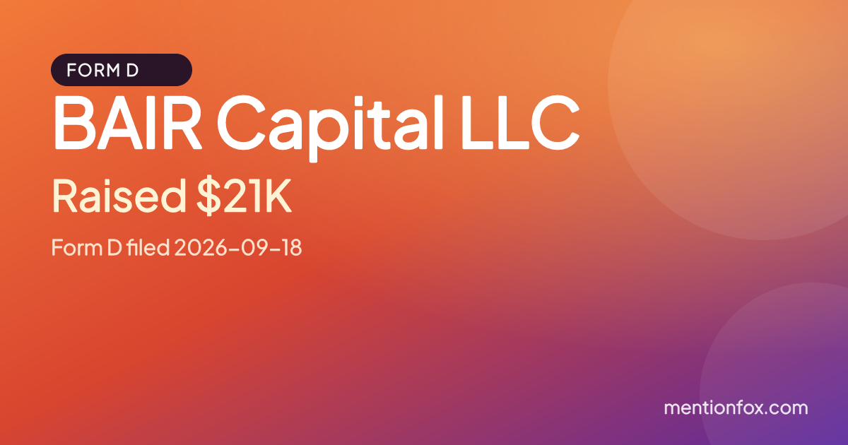 BAIR Capital LLC: Raised $21K, Form D filed 2026-09-18