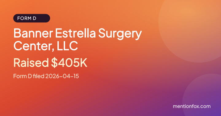 Banner Estrella Surgery Center, LLC: Raised $405K, Form D filed 2026-04-15