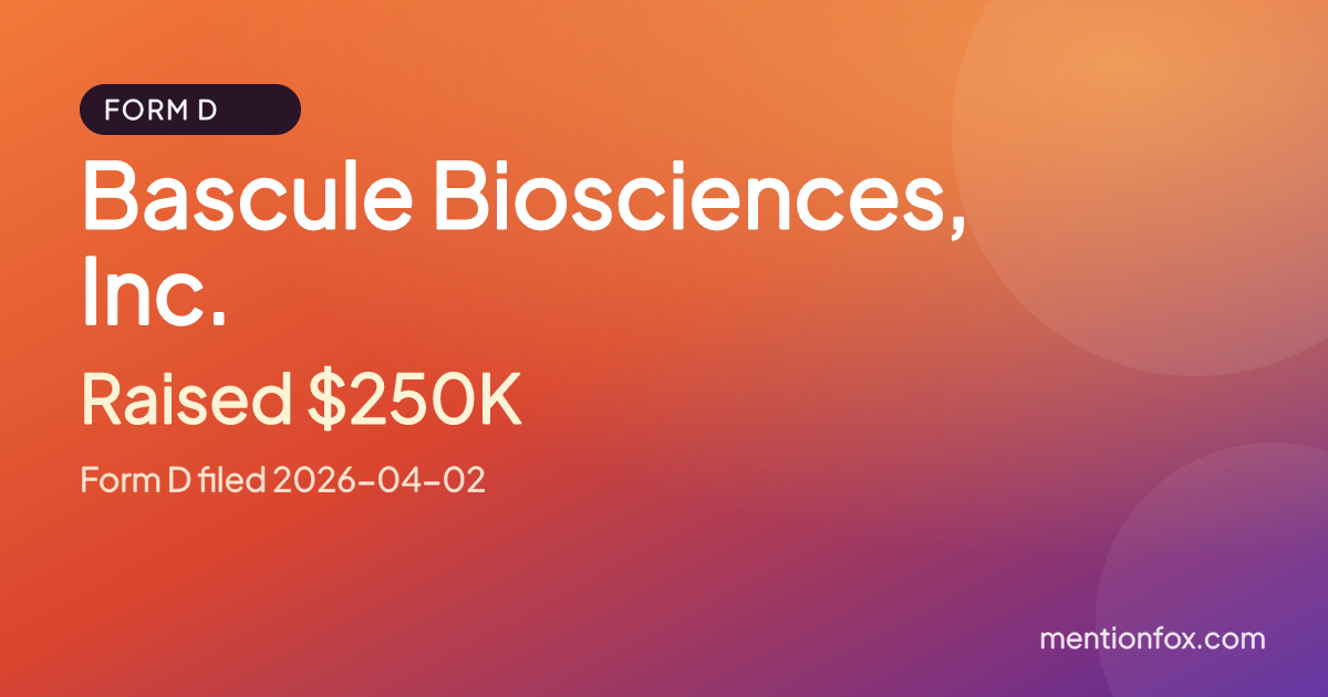 Bascule Biosciences, Inc.: Raised $250K, Form D filed 2026-04-02