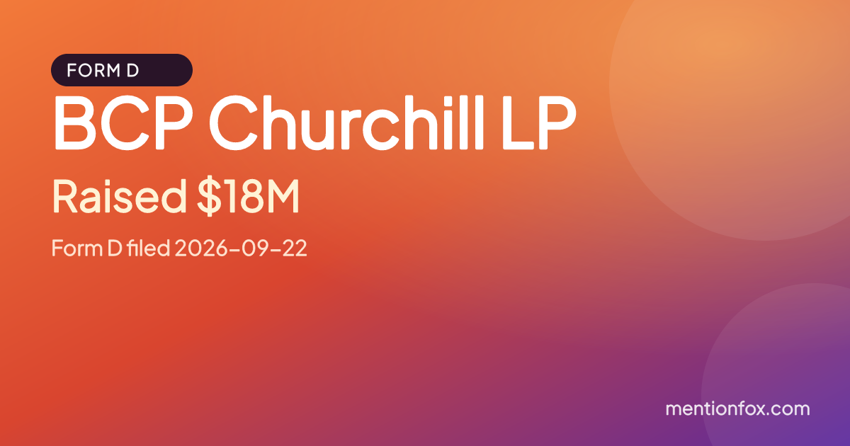 BCP Churchill LP: Raised $18M, Form D filed 2026-09-22