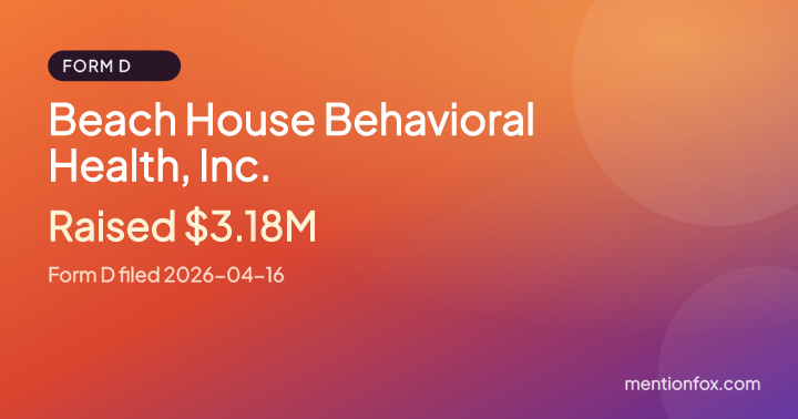 Beach House Behavioral Health, Inc.: Raised $3.18M, Form D filed 2026-04-16