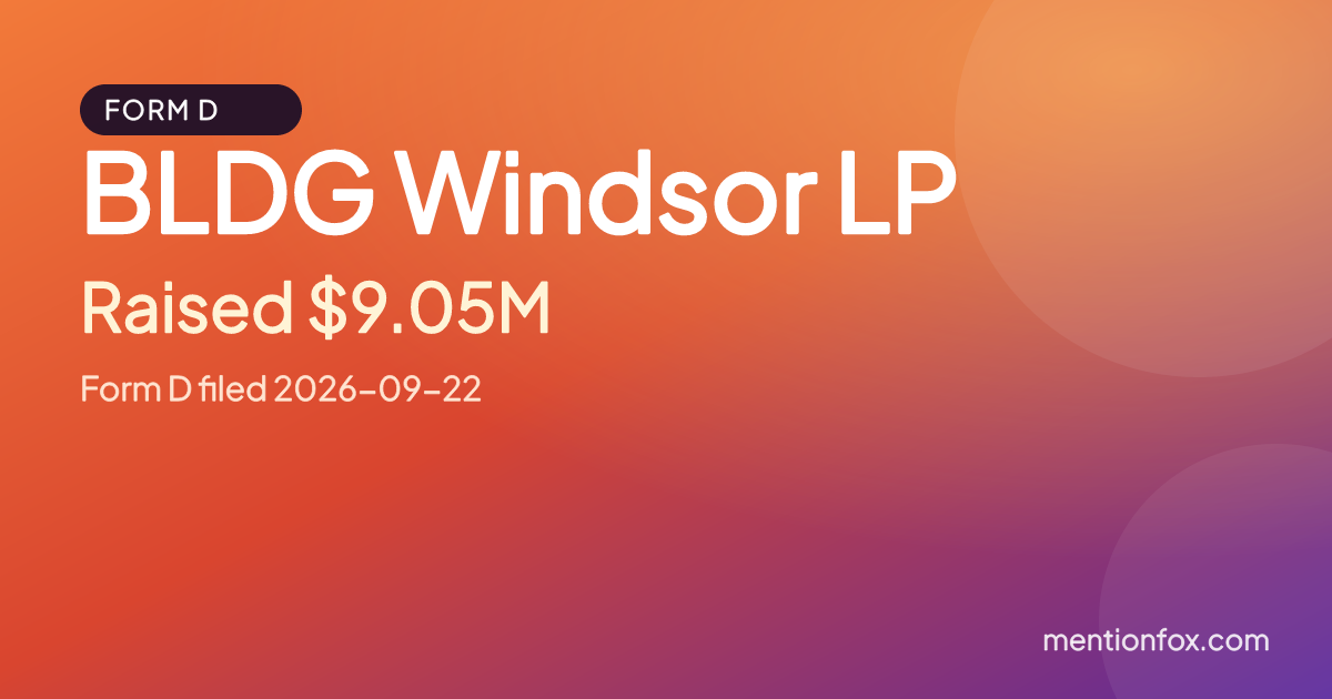 BLDG Windsor LP: Raised $9.05M, Form D filed 2026-09-22