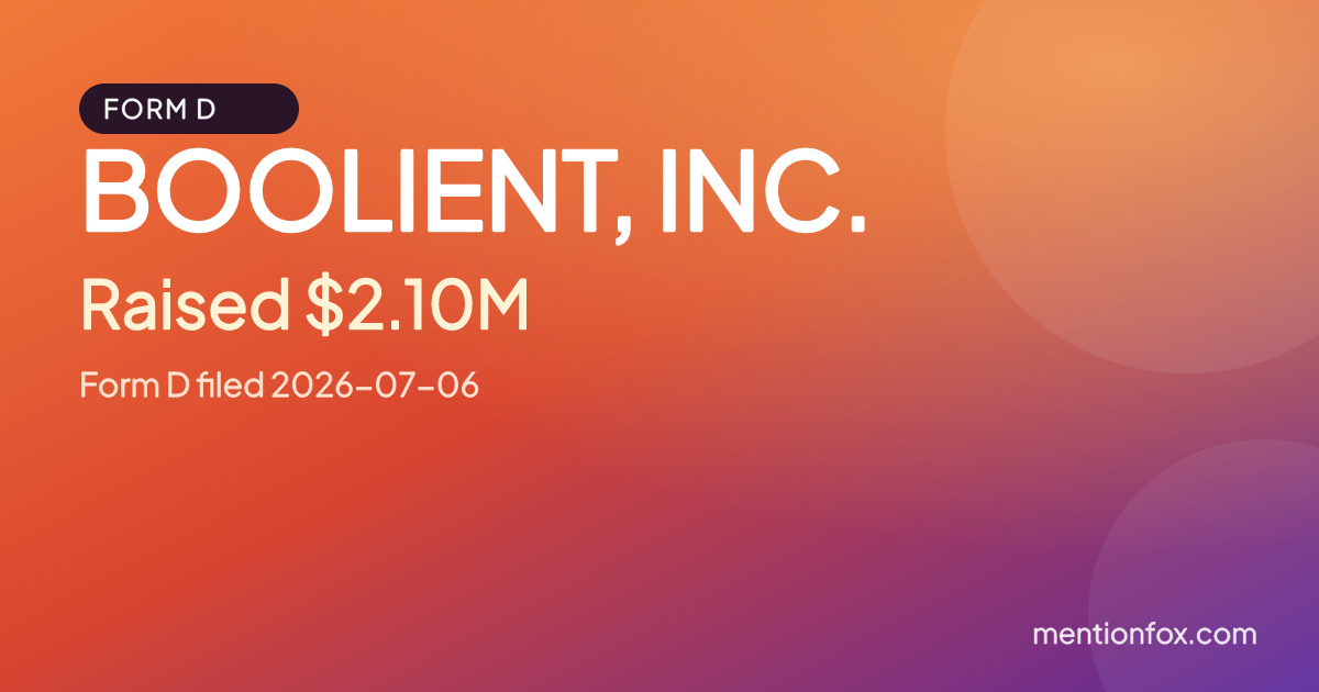 BOOLIENT, INC.: Raised $2.10M, Form D filed 2026-07-06