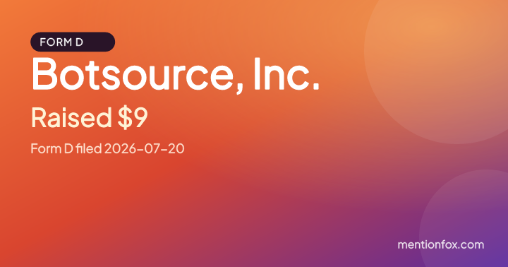 Botsource, Inc.: Raised $9, Form D filed 2026-07-20