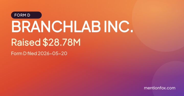 BRANCHLAB INC.: Raised $28.78M, Form D filed 2026-05-20