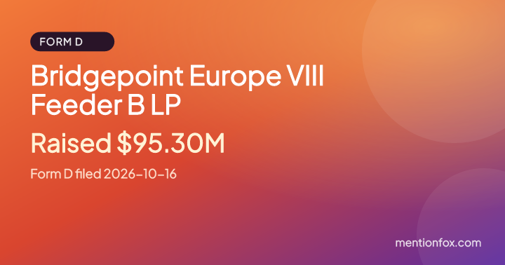 Bridgepoint Europe VIII Feeder B LP: Raised $95.30M, Form D filed 2026-10-16