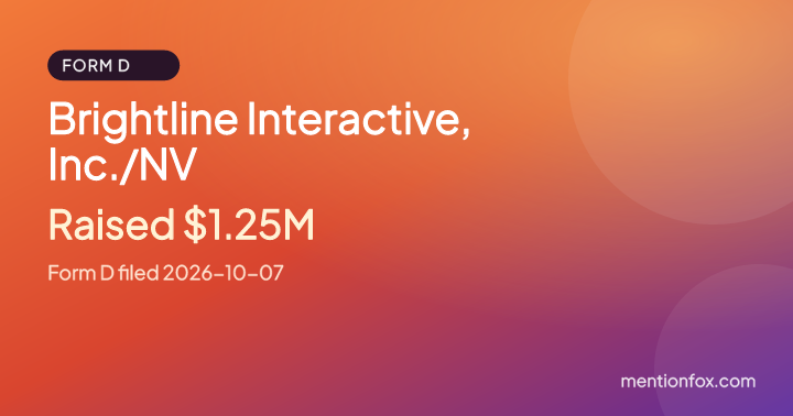Brightline Interactive, Inc./NV: Raised $1.25M, Form D filed 2026-10-07