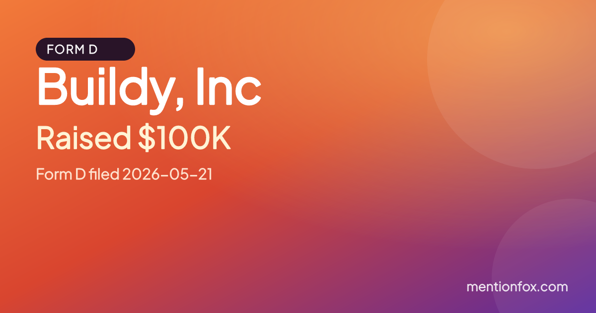 Buildy, Inc: Raised $100K, Form D filed 2026-05-21