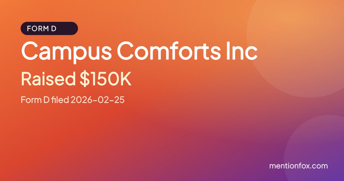 Campus Comforts Inc: Raised $150K, Form D filed 2026-02-25