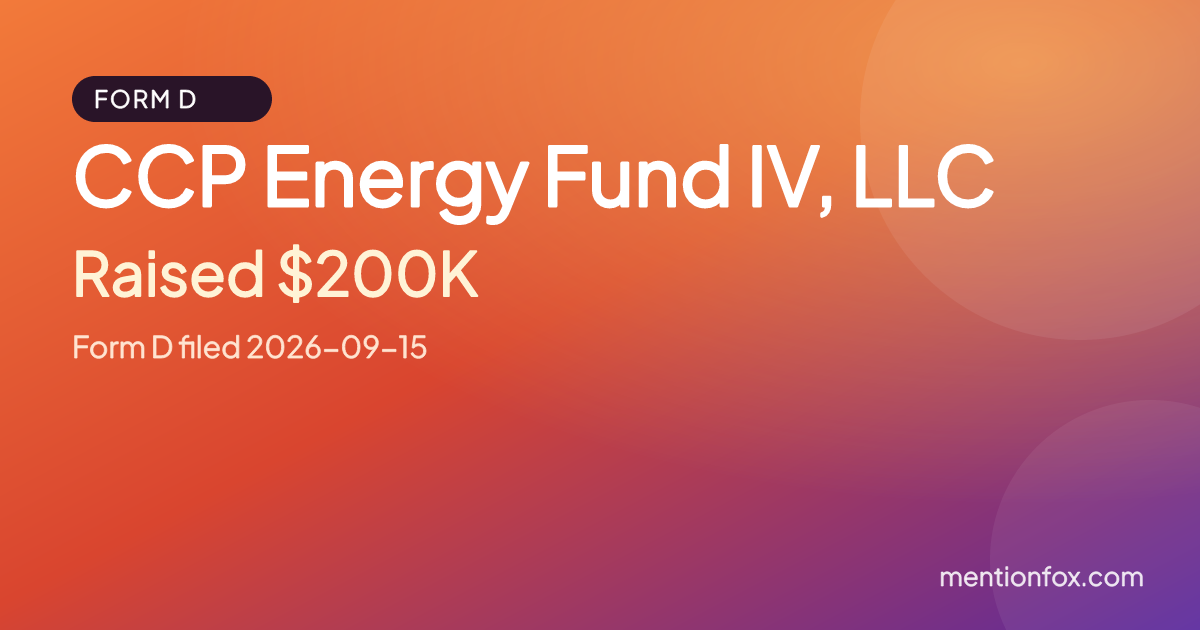 CCP Energy Fund IV, LLC: Raised $200K, Form D filed 2026-09-15