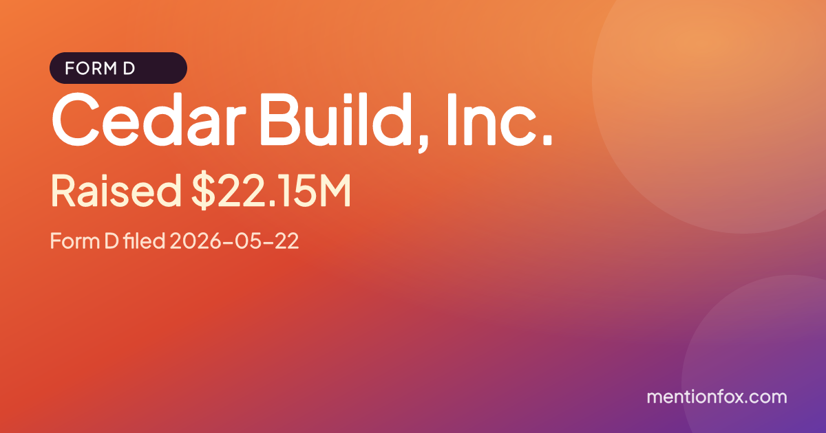 Cedar Build, Inc.: Raised $22.15M, Form D filed 2026-05-22