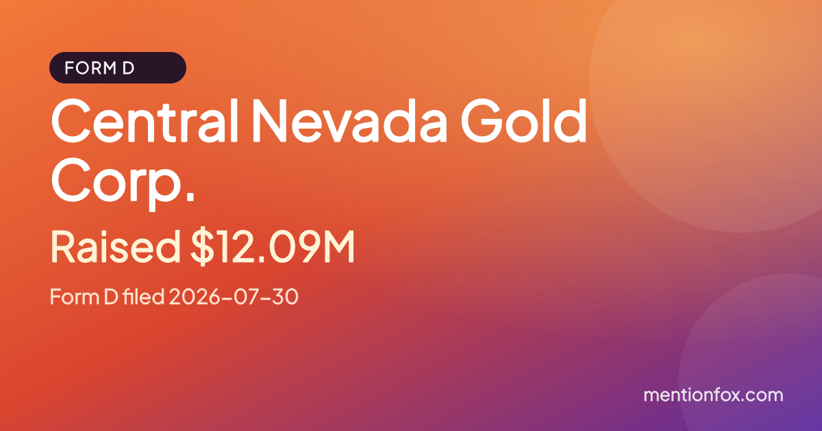 Central Nevada Gold Corp.: Raised $12.09M, Form D filed 2026-07-30