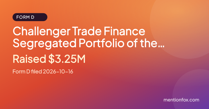 Challenger Trade Finance Segregated Portfolio of the South Africa Alpha SPC: Raised $3.25M, Form D filed 2026-10-16