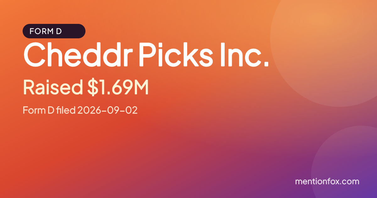 Cheddr Picks Inc.: Raised $1.69M, Form D filed 2026-09-02