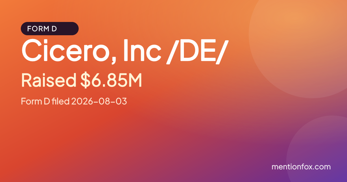 Cicero, Inc /DE/: Raised $6.85M, Form D filed 2026-08-03