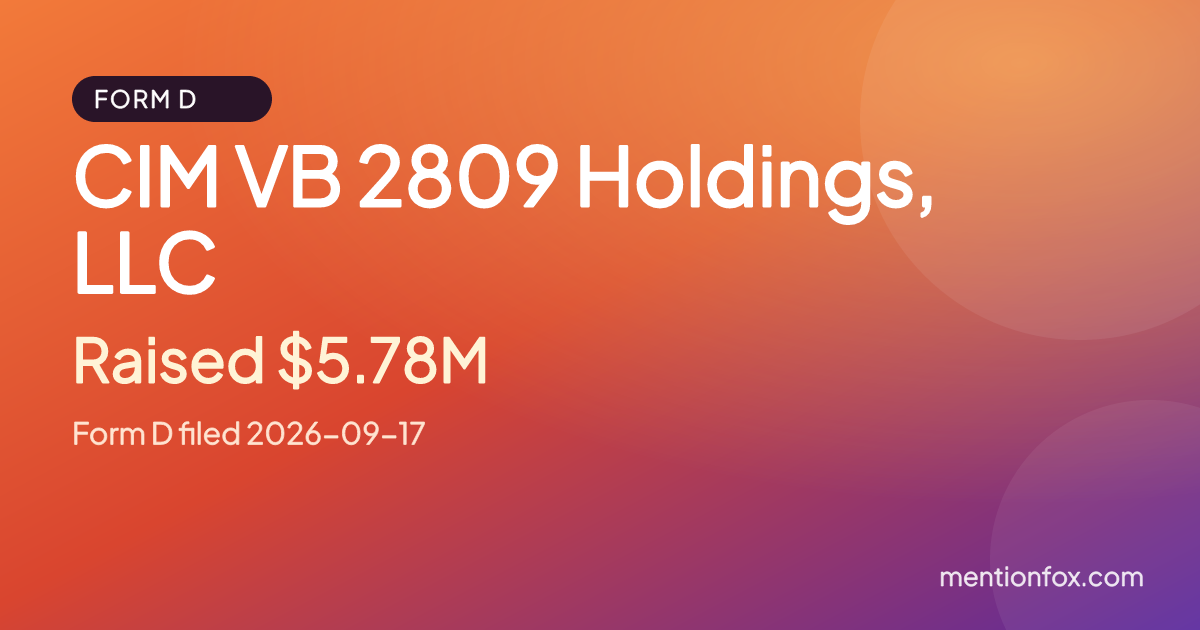 CIM VB 2809 Holdings, LLC: Raised $5.78M, Form D filed 2026-09-17
