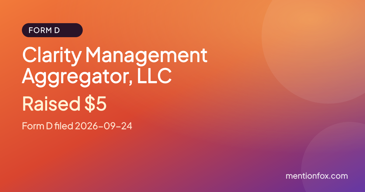 Clarity Management Aggregator, LLC: Raised $5, Form D filed 2026-09-24