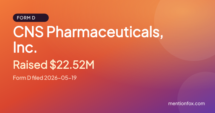 CNS Pharmaceuticals, Inc.: Raised $22.52M, Form D filed 2026-05-19