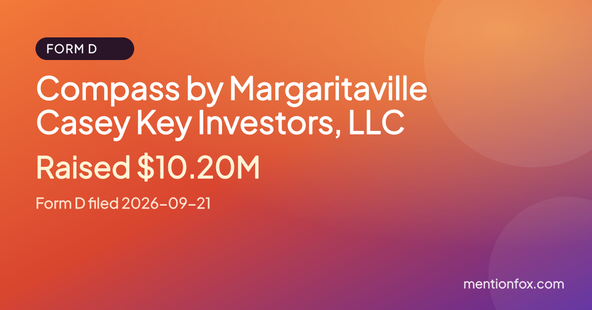 Compass by Margaritaville Casey Key Investors, LLC: Raised $10.20M, Form D filed 2026-09-21