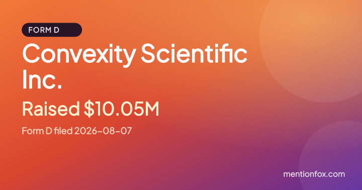Convexity Scientific Inc.: Raised $10.05M, Form D filed 2026-08-07