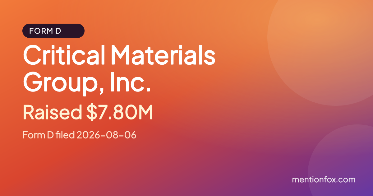 Critical Materials Group, Inc.: Raised $7.80M, Form D filed 2026-08-06