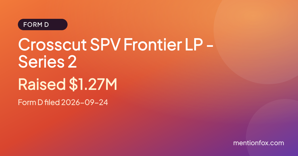 Crosscut SPV Frontier LP - Series 2: Raised $1.27M, Form D filed 2026-09-24