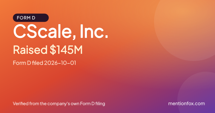 CScale, Inc.: Raised $145M, Form D filed 2026-10-01