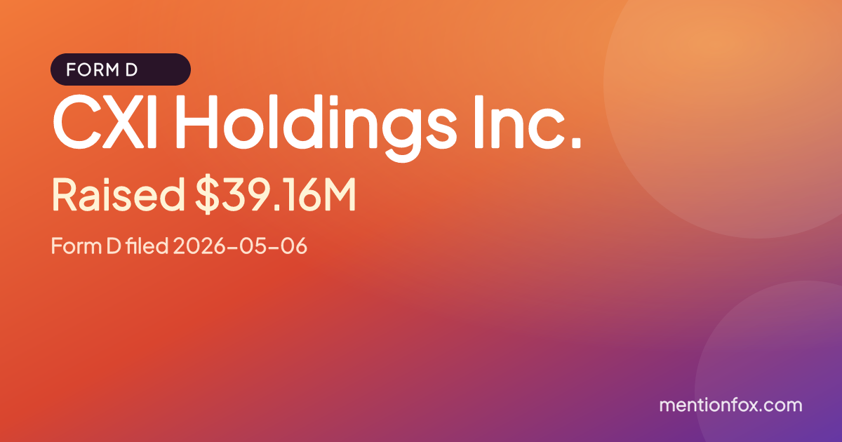 CXI Holdings Inc.: Raised $39.16M, Form D filed 2026-05-06