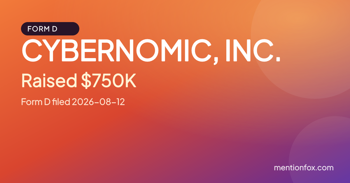 CYBERNOMIC, INC.: Raised $750K, Form D filed 2026-08-12