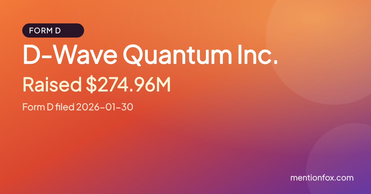 D-Wave Quantum Inc.: Raised $274.96M, Form D filed 2026-01-30