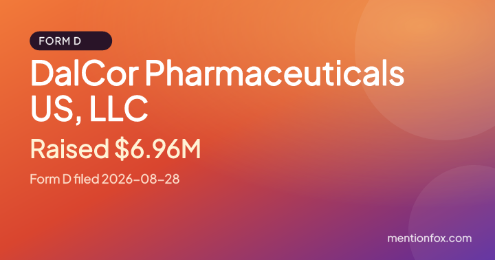 DalCor Pharmaceuticals US, LLC: Raised $6.96M, Form D filed 2026-08-28