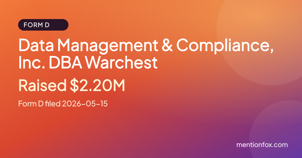 Data Management & Compliance, Inc. DBA Warchest: Raised $2.20M, Form D filed 2026-05-15
